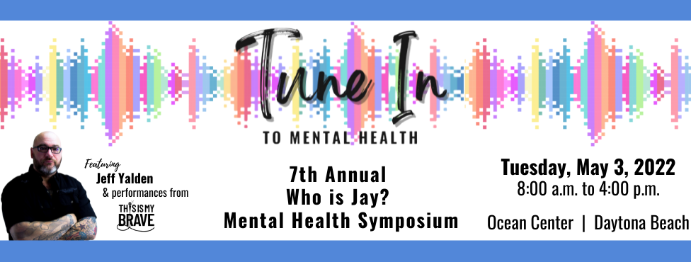2022 - 7th Annual Who is Jay? Mental Health Symposium